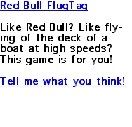 Red Bull FlugTag

Like Red Bull? Like flying of the dec